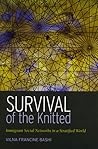 Survival of the Knitted: Immigrant Social Networks in a Stratified World