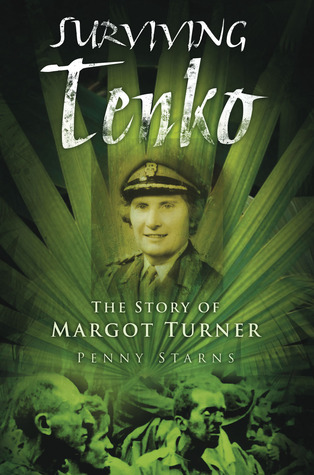 Surviving Tenko: The Story of Margot Turner (Paperback)