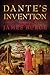 Dante's Invention: The Hist...