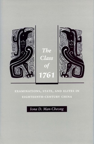 The Class of 1761: Examinations, State, and Elites in Eighteenth-Century China (Hardcover)