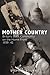 Mother Country by Stephen    Bourne