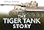 The Tiger Tank Story by Mark Healy