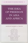 The Idea of Freedom in Asia and Africa (The Making of Modern Freedom) The Idea of Freedom in Asia and Africa (The Making of Modern Freedom)