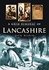 A Grim Almanac of Lancashire A Grim Almanac of Lancashire