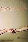 Communitas: The Origin and Destiny of Community (Cultural Memory in the Present) Communitas: The Origin and Destiny of Community (Cultural Memory in the Present)
