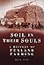 Soil in Their Souls: A History of Fenland Farming
