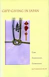 Gift-Giving in Japan: Cash, Connections, Cosmologies Gift-Giving in Japan: Cash, Connections, Cosmologies