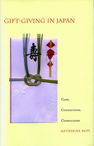 Gift-Giving in Japan: Cash, Connections, Cosmologies (Paperback)