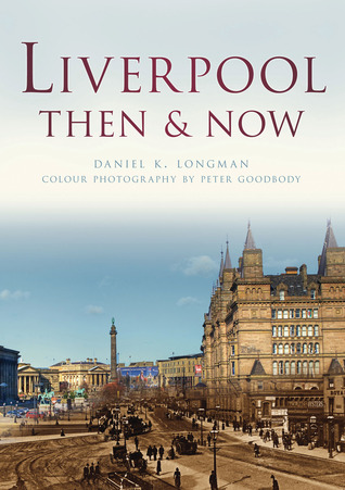 Liverpool Then & Now