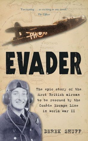 Evader: The Epic Story of the First British Airman to be Rescued by the Comete Escape Line in World War II