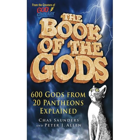 The Book Of The Gods 600 Gods From 20 Pantheons Explained By Chas Saunders