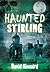 Haunted Stirling by David Kinnaird
