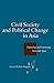 Civil Society and Political Change in Asia: Expanding and Contracting Democratic Space