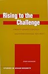 Rising to the Challenge: China’s Grand Strategy and International Security (Studies in Asian Security) Rising to the Challenge: China’s Grand Strategy and International Security (Studies in Asian Security)