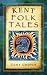 Kent Folk Tales