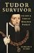 Tudor Survivor: The Life and Times of William Paulet