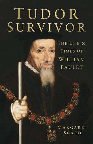 Tudor Survivor: The Life and Times of William Paulet (Hardcover)