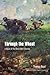 Through the Wheat: A Novel of the World War I Marines