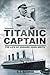 Titanic Captain: The Life of Edward John Smith