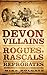 Devon Villains: Rogues, Rascals & Reprobates