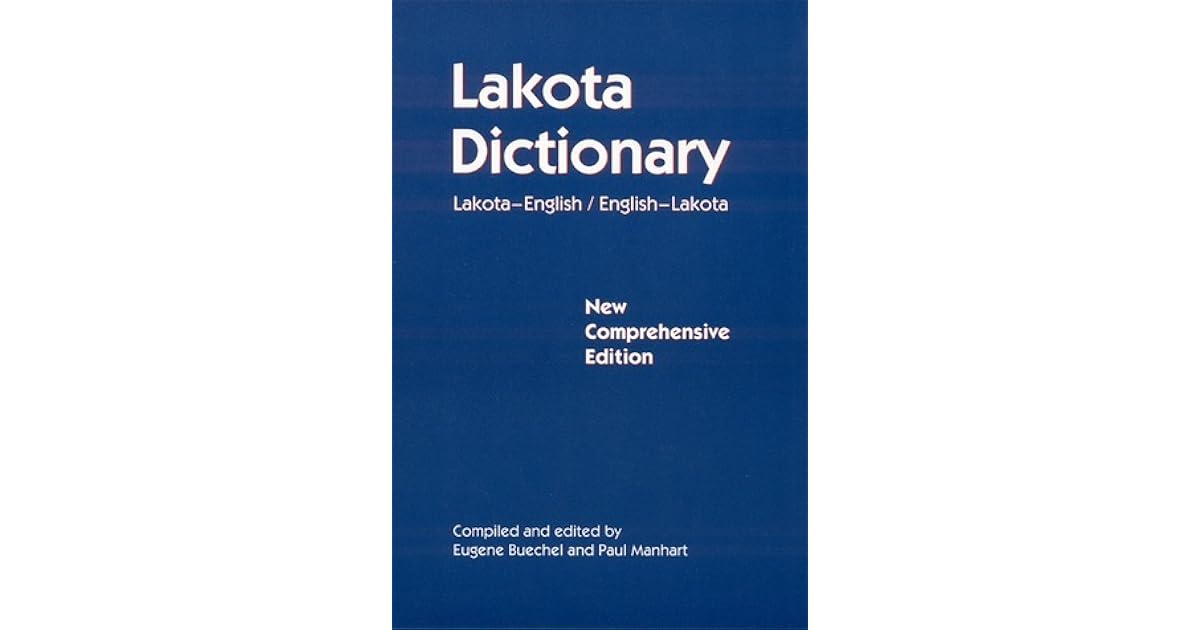 Lakota Dictionary LakotaEnglish / EnglishLakota, New Comprehensive