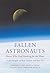 Fallen Astronauts: Heroes W...