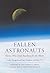 Fallen Astronauts: Heroes Who Died Reaching for the Moon