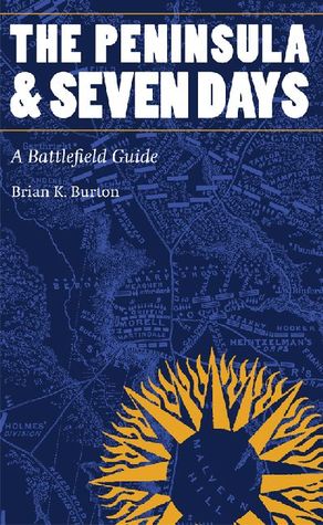 The Peninsula and Seven Days: A Battlefield Guide (This Hallowed Ground: Guides to Civil War Battlefields)