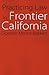 Practicing Law in Frontier California (Law in the American West)
