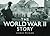 The World War II Story (Story series)
