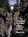 Wilderness by Design: Landscape Architecture and the National Park Service Wilderness by Design: Landscape Architecture and the National Park Service