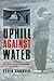 Uphill against Water by Peter Carrels