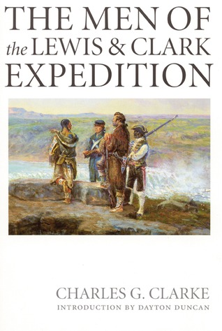 The Men of the Lewis and Clark Expedition: A Biographical Roster of the Fifty-one Members and a Composite Diary of Their Activities from All Known Sources (Paperback)