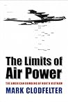 The Limits of Air Power: The American Bombing of North Vietnam