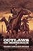 Outlaws on Horseback: The History of the Organized Bands of Bank and Train Robbers Who Terrorized the Prairie Towns of Missouri, Kansas, Indian Territory, and Oklahoma for