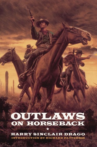 Outlaws on Horseback: The History of the Organized Bands of Bank and Train Robbers Who Terrorized the Prairie Towns of Missouri, Kansas, Indian Territory, and Oklahoma for