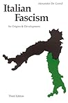 Italian Fascism: Its Origins and Development Italian Fascism: Its Origins and Development