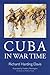 Cuba in War Time