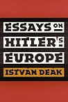 Essays on Hitler's Europe by István Deák