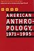 American Anthropology, 1971-1995: Papers from the "American Anthropologist"