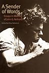 A Sender of Words: Essays in Memory of John G. Neihardt A Sender of Words: Essays in Memory of John G. Neihardt