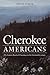 Cherokee Americans: The Eastern Band of Cherokees in the Twentieth Century (Indians of the Southeast (Paperback))