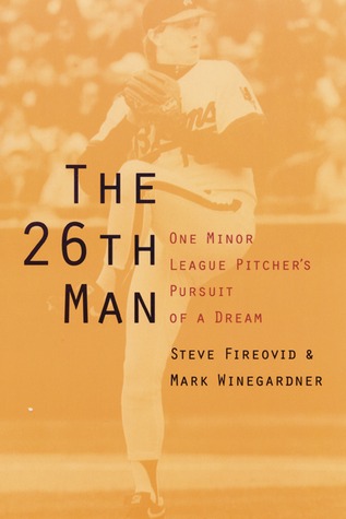 The 26th Man: One Minor League Pitcher's Pursuit of a Dream (Paperback)