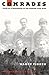 Comrades: Tales of a Brigadista in the Spanish Civil War