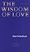 The Wisdom of Love (Texts and Contexts Series)