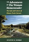 The Adventures of The Woman Homesteader: The Life and Letters of Elinore Pruitt Stewart