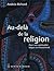 Au-delà de la religion: Pour une spiritualité laïque en mouvement
