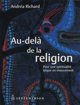 Au-delà de la religion: Pour une spiritualité laïque en mouvement (Paperback)