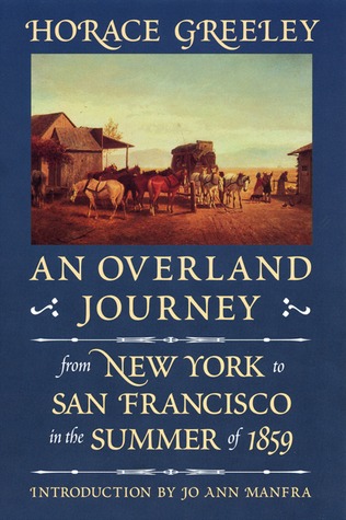 An Overland Journey from New York to San Francisco in the Summer of 1859