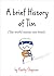 A Brief History of Tim: The World Minus One Letter